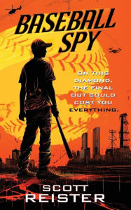 Free download ebooks in jar format Baseball Spy in English 9781633738850 by Scott Reister
