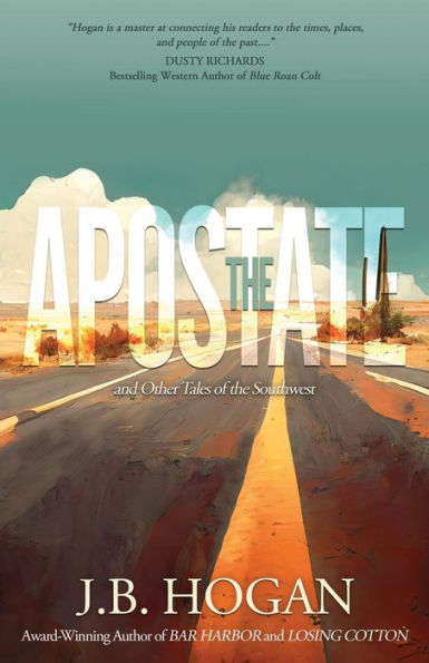 The Apostate: and Other Tales of the Southwest