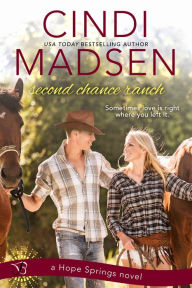 Title: Second Chance Ranch: a Hope Springs novel, Author: Cindi Madsen