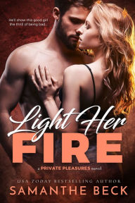 Title: Light Her Fire, Author: Samanthe Beck