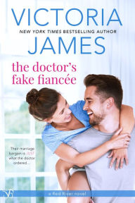 Title: The Doctor's Fake Fiancee: a Red River novel, Author: Victoria James