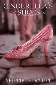 Title: Cinderella's Shoes, Author: Shonna Slayton