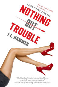 Title: Nothing but Trouble, Author: J.L. Hammer