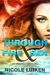 Title: Through Fire & Sea, Author: Nicole Luiken