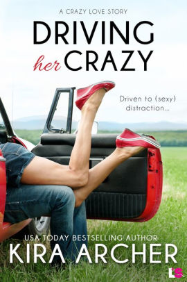 Title: Driving Her Crazy, Author: Kira Archer