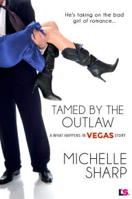 Title: Tamed By The Outlaw, Author: Michelle Sharp