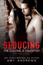 Seducing the Colonel's Daughter