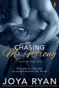 Title: Chasing Mr. Wrong, Author: Joya Ryan