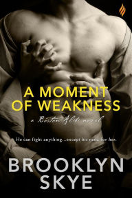 Title: A Moment of Weakness, Author: Brooklyn Skye