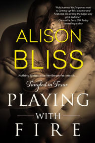 Title: Playing With Fire, Author: Alison Bliss