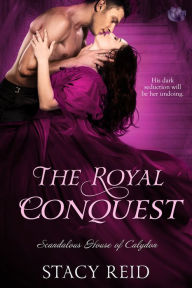Title: The Royal Conquest, Author: Stacy Reid