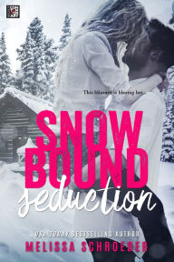 Title: Snowbound Seduction, Author: Melissa Schroeder