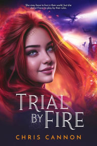 Title: Trial By Fire, Author: Chris Cannon