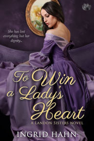 Title: To Win a Lady's Heart, Author: Ingrid Hahn