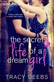 Title: The Secret Life of a Dream Girl, Author: Tracy Deebs