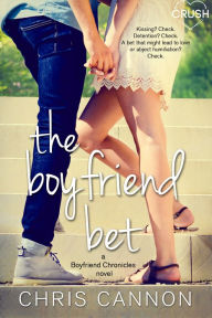 Title: The Boyfriend Bet, Author: Chris Cannon