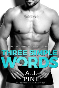 Title: Three Simple Words, Author: A.J. Pine