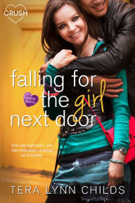 Title: Falling for the Girl Next Door, Author: Tera Lynn Childs