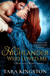 Title: The Highlander Who Loved Me, Author: Tara Kingston