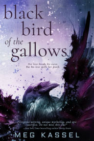 Title: Black Bird of the Gallows, Author: Meg Kassel