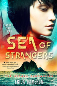 Title: Sea of Strangers (Ryogan Chronicles Series #2), Author: Erica Cameron