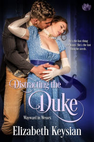 Title: Distracting the Duke, Author: Elizabeth Keysian