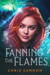 Title: Fanning the Flames, Author: Chris Cannon