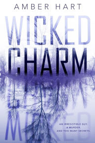 Title: Wicked Charm, Author: Amber Hart