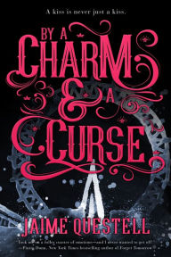 Title: By a Charm and a Curse, Author: Jaime Questell