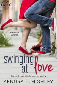 Title: Swinging at Love, Author: Kendra C. Highley