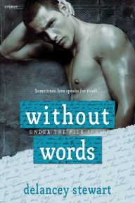 Title: Without Words, Author: Delancey Stewart