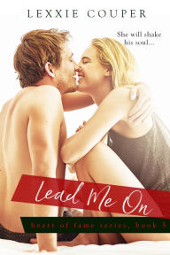 Title: Lead Me On, Author: Lexxie Couper