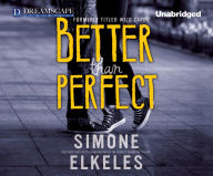 Title: Better than Perfect: A Wild Cards Novel, Author: Simone Elkeles