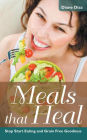 Meals that Heal: Stop Start Eating and Grain Free Goodness