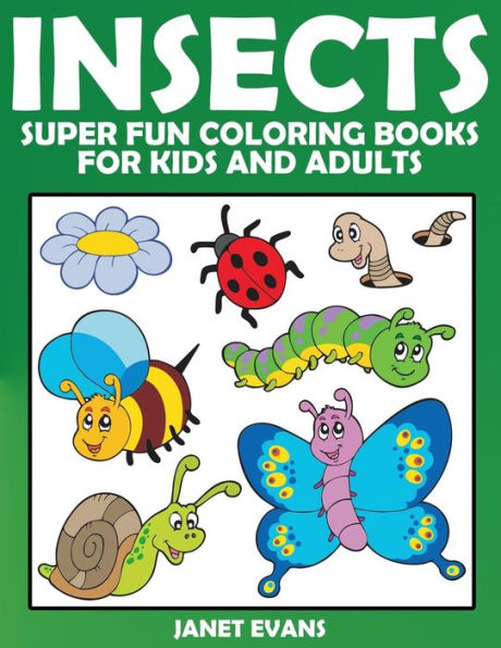 Insects: Super Fun Coloring Books for Kids and Adults