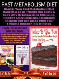 Title: Fast Metabolism Diet: Double Your Fast Metabolism Diet Results: Maximize Fast Metabolism Diet Weight Loss Results & Lose Pounds - Healthy Smoothies Recipes For Your Blender - Box Set, Author: Juliana Baldec