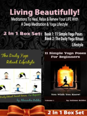 Living Beautifully Meditations To Heal Relax Renew Your Life With A Deep Meditation Yoga Lifestyle 2 In 1 Box Set 2 In 1 Box Set Book 1 The - 