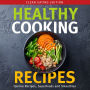 Healthy Cooking Recipes: Clean Eating Edition: Quinoa Recipes, Superfoods and Smoothies: Quinoa Recipes, Superfoods and Smoothies