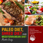 Paleo Diet, Shred Diet and Mediterranean Diet Made Easy: Paleo Diet Cookbook Edition with Recipes, Diet Plans and More: Paleo Diet Cookbook Edition with Recipes, Diet Plans and More