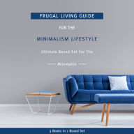 Title: Frugal Living Guide For The Minimalism Lifestyle- Ultimate Boxed Set For The Minimalist: 3 Books In 1 Boxed Set: 3 Books In 1 Boxed Set, Author: Speedy Publishing