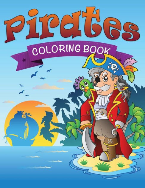 Pirates Coloring Book (Land Ho!) by Speedy Publishing LLC, Paperback ...