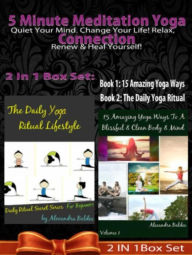 Title: 5 Minute Meditation Yoga Connection: Quiet Your Mind: 5 Minute Meditation Yoga Connection: Quiet Your Mind, Author: Juliana Baldec