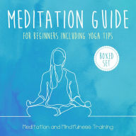 Title: Meditation Guide for Beginners Including Yoga Tips (Boxed Set): Meditation and Mindfulness Training: Meditation and Mindfulness Training, Author: Speedy Publishing