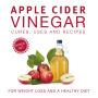Apple Cider Vinegar Cures, Uses and Recipes (Boxed Set): For Weight Loss and a Healthy Diet: For Weight Loss and a Healthy Diet
