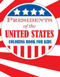 Title: Presidents of the United States (Coloring Book for Kids), Author: Speedy Publishing LLC