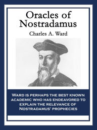 Title: Oracles of Nostradamus, Author: Charles A. Ward