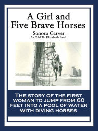 Title: A Girl and Five Brave Horses, Author: Sonora Carver