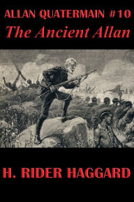 Title: Allan Quatermain #10: The Ancient Allan, Author: H. Rider Haggard