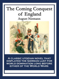 Title: The Coming Conquest of England, Author: August Niemann
