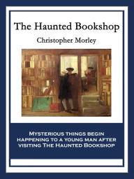 Title: The Haunted Bookshop, Author: Christopher Morley